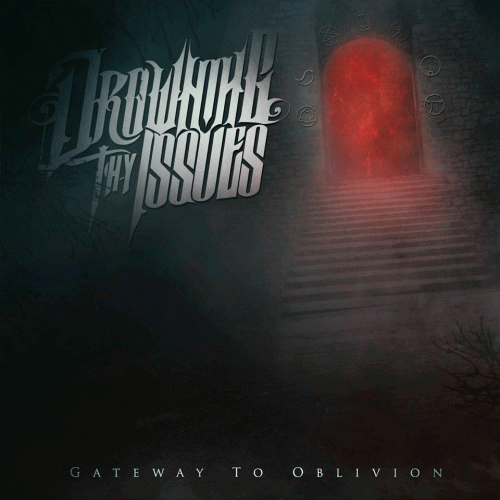 Drowning Thy Issues : Gateway to Oblivion